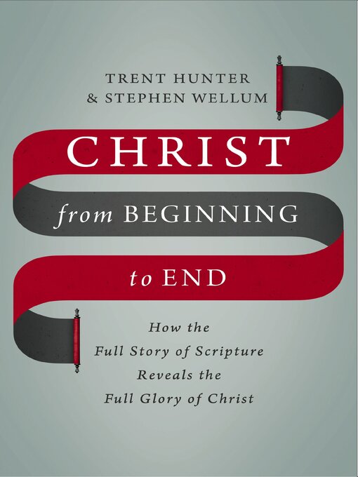 Title details for Christ from Beginning to End by Trent Hunter - Available